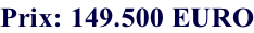Prix: 149.500 EURO