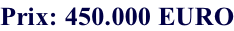 Prix: 450.000 EURO